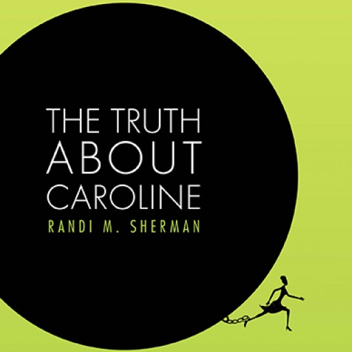 Learn the Truth About Caroline in Randi M. Sherman's Newest Novel