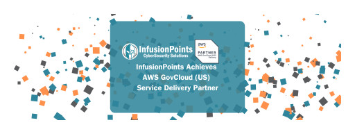 InfusionPoints Achieves AWS GovCloud (US) Service Delivery Partner