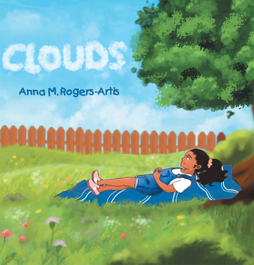 Anna M. Rogers-Artis' New Book 'Clouds' is an Amusing Read That Sparks Creativity as One Figures Out What the Clouds Can Become