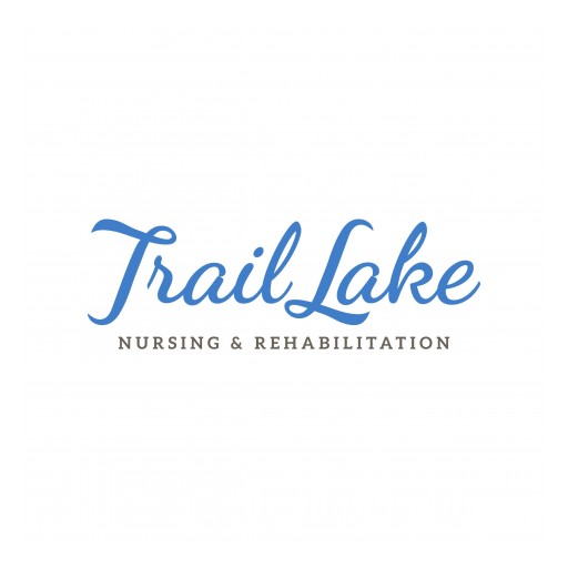 Trail Lake Nursing & Rehabilitation Announces New Ownership
