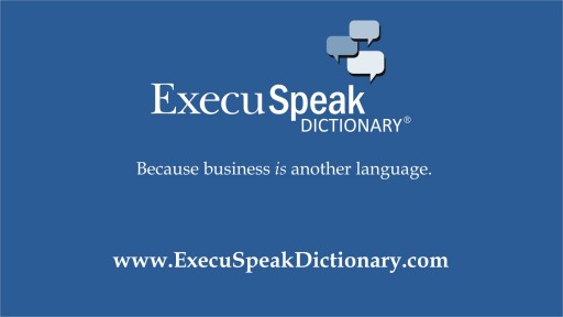 ExecuSpeak Dictionary is Your Key to Career Advancement