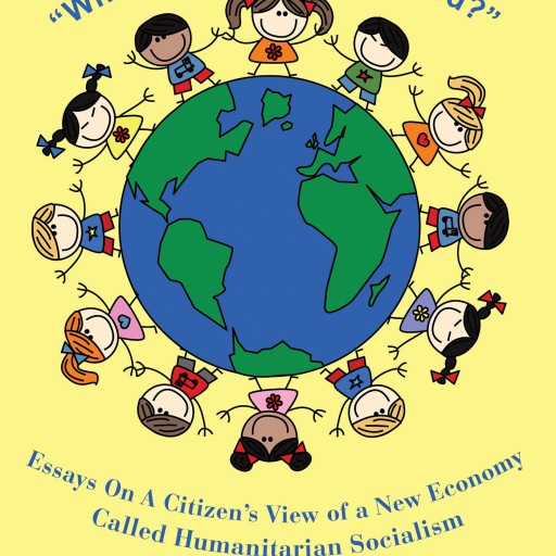 Author Jeffrey A. Kolber's New Book "Where's Johnny Appleseed? the Way Forward to a New Global Economy" Envisions Prosperity for All Nations.