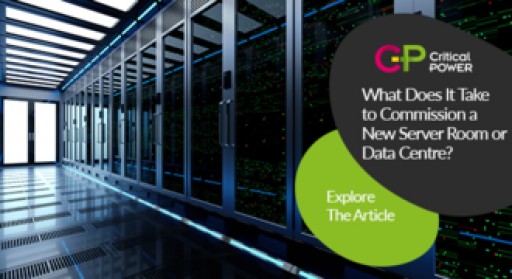 What Does It Take to Commission a New Server Room or Data Centre? Critical Power Supplies Releases Free White Paper