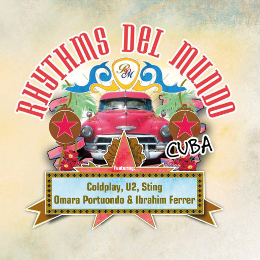 Iconic Music Project 'Rhythms Del Mundo' Re-Released for Streaming Ft. Coldplay, Sting, U2 & Omara Portuondo