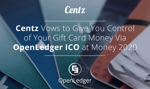 Centz Vows to Give You Control of Your Gift Card Money via OpenLedger ICO at Money 2020