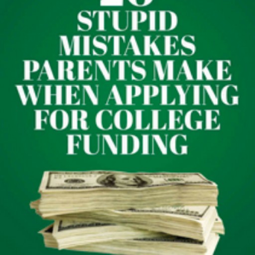 '20 Stupid Mistakes Parents Make When Applying for College Funding' by Dan Evertsz: Book on Sale Now