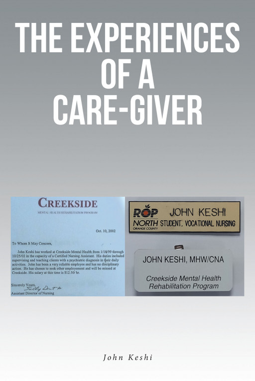 John Keshi's New Book 'The Experiences of a Care-Giver' is a Thoughtful Story About Mental Health Patients Told From the Perspective of a Mental Health Worker