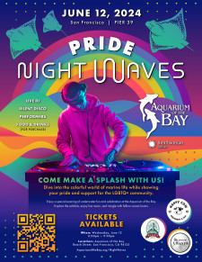 PRIDE Night Waves at Aquarium of the Bay PIER 39