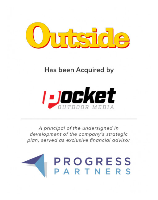 Progress Partners Advises Outside (Formerly Pocket Outdoor Media) on Its Acquisition of Outside Integrated Media, Outside TV, AthleteReg, and Peloton Magazine