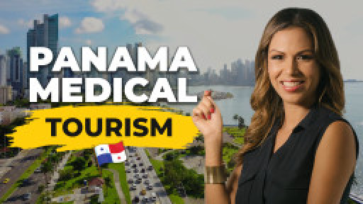 Explore International Health Tourism and Specialized Care in Panama