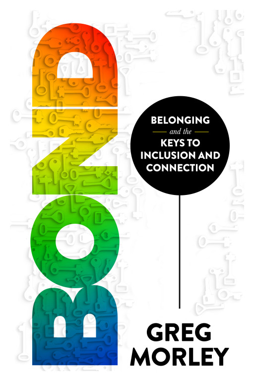 'Bond: Belonging and the Keys to Inclusion and Connection' Debuts, Inviting Everyone Back to the Conversation