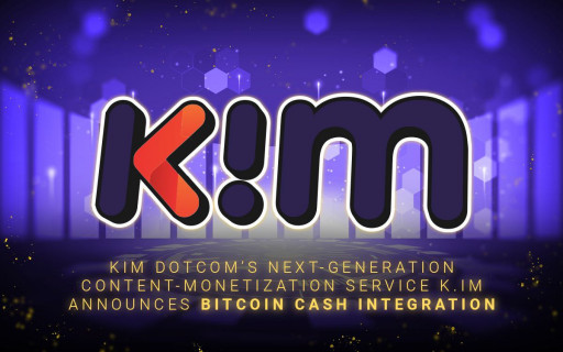 Kim Dotcom's Next-Generation Content-Monetization Service K.IM Announces Bitcoin Cash Integration