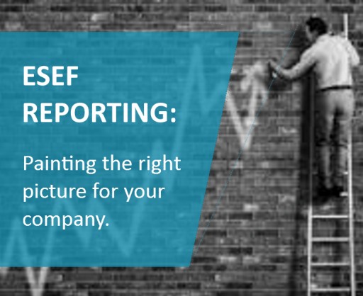 ESEF Reporting: Painting the Right Picture  for Your Company