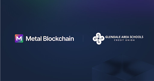 Glendale Area Schools Credit Union Explores Stablecoin Use Case With Metal Blockchain