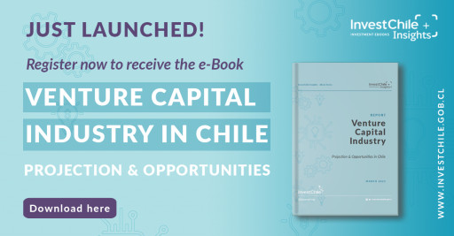 InvestChile Launches Unprecedented E-Book Containing the Keys to Investing in Venture Capital in Chile