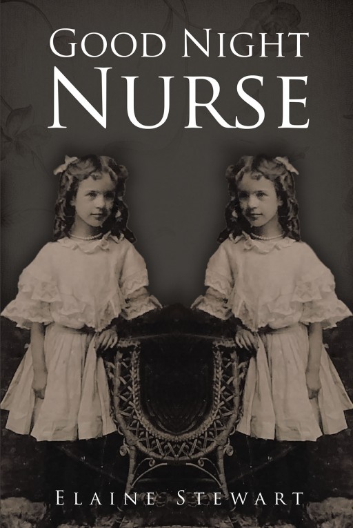 Elaine Stewart's New Book, 'Good Night Nurse' is a Wholesome Story of Micki Who Loved Being a Nurse, but Was Feeling Uninspired and Unneeded