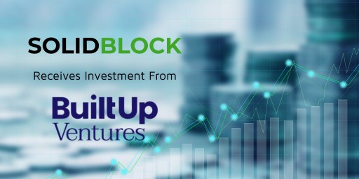 SolidBlock Receives Investment From BuiltUp Ventures