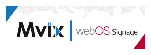 Mvix Releases webOS App for LG SoC Signage Screens