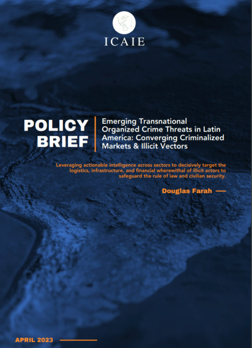 ICAIE Releases New Policy Brief: Emerging Transnational Organized Crime Threats in Latin America — Converging Criminalized Markets & Illicit Vectors