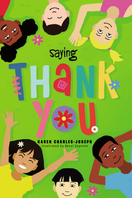 Karen Charles-Joseph's New Book 'Saying Thank You' Teaches Young Readers and Listeners About the Importance of Expressing Gratitude