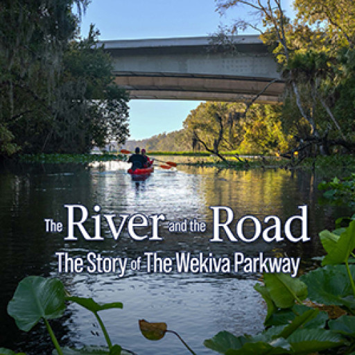 Central Florida Expressway Authority Publishes 'The River and the Road' About Wekiva Parkway