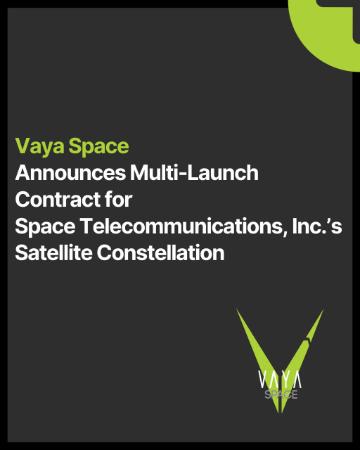 Vaya Space Announces Multi-Launch Contract for Space Telecommunications, Inc.'s Satellite Constellation