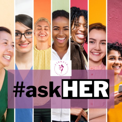 The Fibroid Foundation Announces the #askHER Initiative