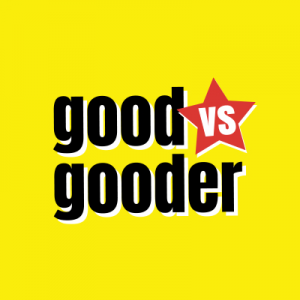 Good vs Gooder