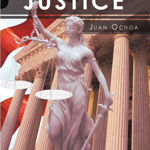 Juan Ochoa's New Book "Bordertown Justice" is a Potent Look at the 'American Dream' From An Immigrant's Viewpoint