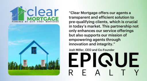 Epique Realty Partners With Clear Mortgage to  Enhance Agent and Client Services