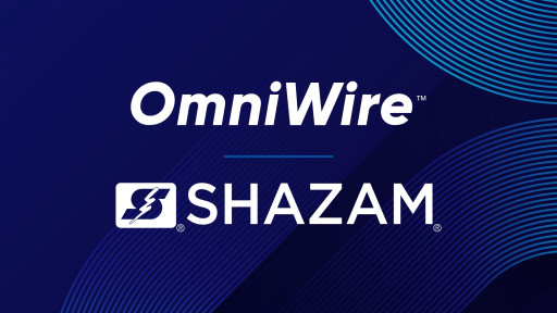 OmniWire and SHAZAM Unite to Bring Lightning-Fast Innovation to the Market