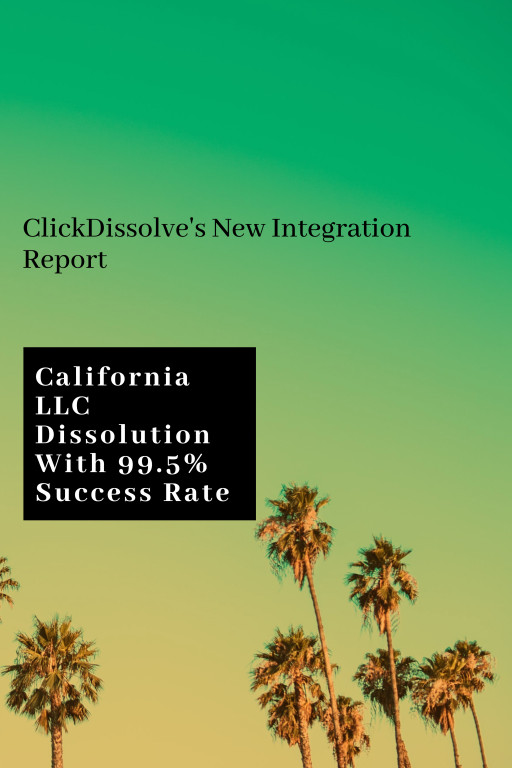 ClickDissolve Revolutionizes California LLC Dissolution With 99.5% Success Rate