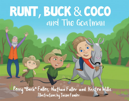 Perry 'Buck' Fuller, Nathan Fuller and Kristen Willis' new book, 'Runt, Buck, & Coco and The Goatman' is an amusing tale about the consequences of having prejudices