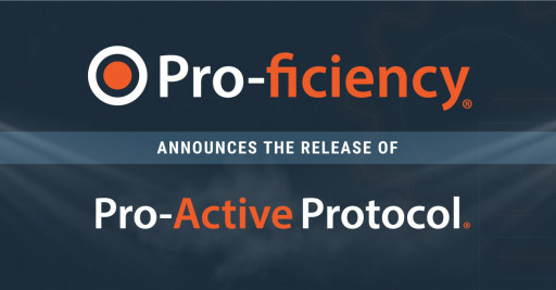 Pro-ficiency Launches New Solution: Pro-Active Protocol