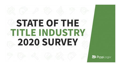 PropLogix Opens Annual Survey for State of the Title Industry