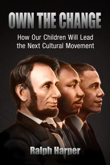 Own the Change: How Our Children Will Lead the Next Cultural Movement 