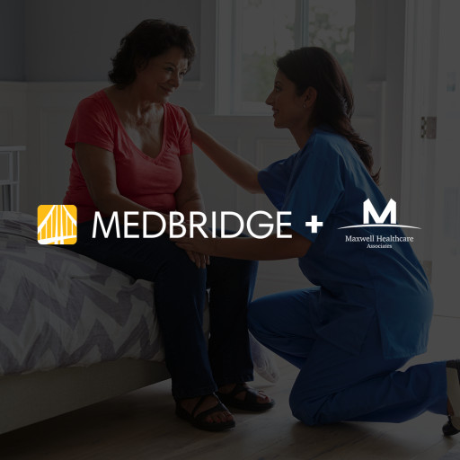 Maxwell Healthcare Associates Partners With MedBridge to Help Home Health and Hospice Agencies Provide a Higher Quality of Care