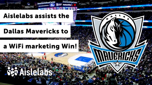 Aislelabs and Dallas Mavericks Premiere Use Case and Testimonial Video