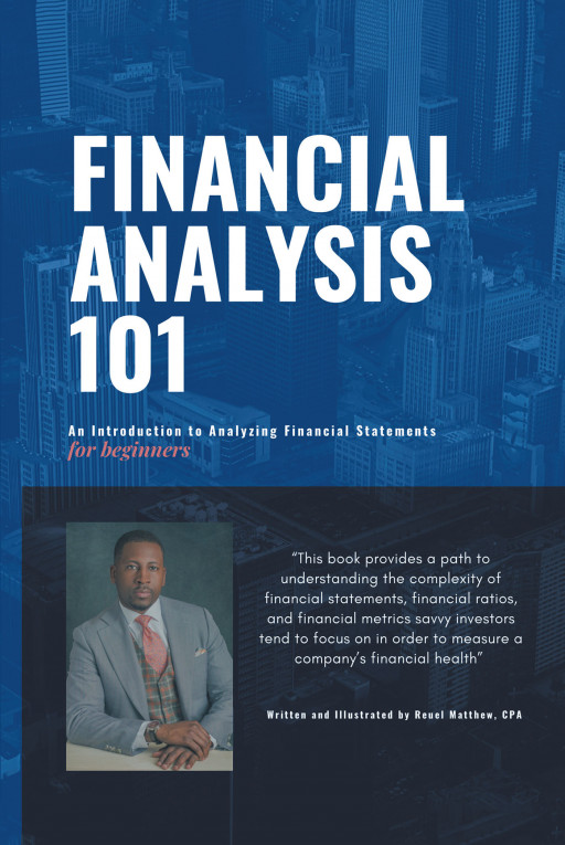 Reuel Matthew's New Book 'Financial Analysis 101' Brings an Important Guide That Will Pave the Way Towards Financial Literacy