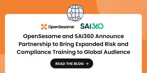 OpenSesame and SAI360 Announce Partnership to Bring Expanded Ethics and Compliance Training to Global Audience